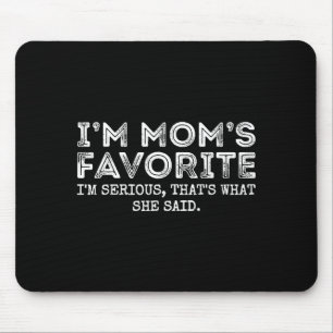 Funny Moms Favorite Son Daughter I'm Mom's Favorit Mouse Mat