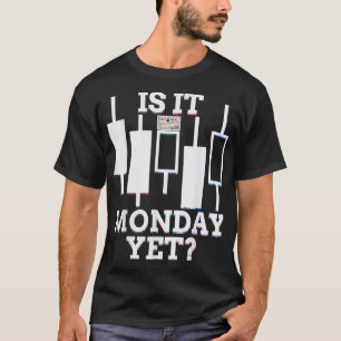 FUNNY MONDAY OPENING CANDLESTICK FOREX STOCK T-Shirt