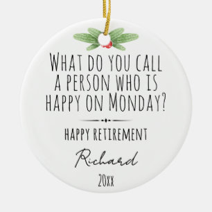 Funny Monday Quote Custom Retirement Name Ceramic Tree Decoration