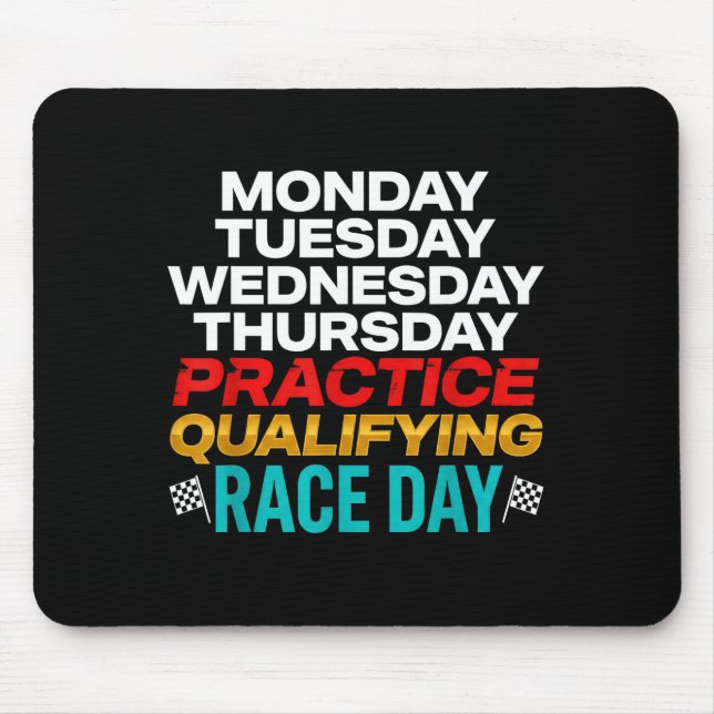 Funny Monday Tuesday Thursday Practice Qualifying  Mouse Mat (Front)