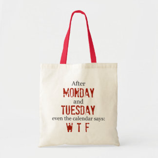 Funny Monday Tuesday WTF Tote Bag