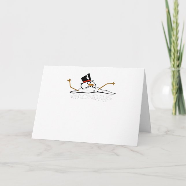 Funny MONDAYS MELTING SNOWMAN Holiday Card (Front)