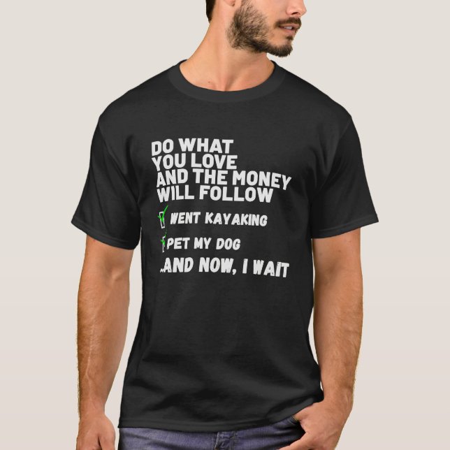Funny Money Will Follow Christian Prayed Went Kaya T-Shirt (Front)