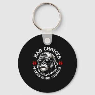 Funny Monkey Bad Choices Make Good Stories (on Bac Key Ring