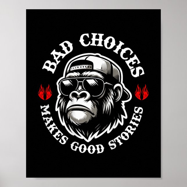 Funny Monkey Bad Choices Make Good Stories (on Bac Poster (Front)