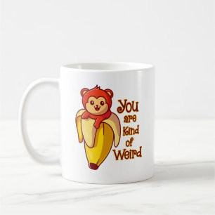 Funny Monkey Banana You Are Kind Of Weird Coffee Mug