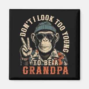 Funny Monkey Grandpa Dont Look Too Young Papa Magnet