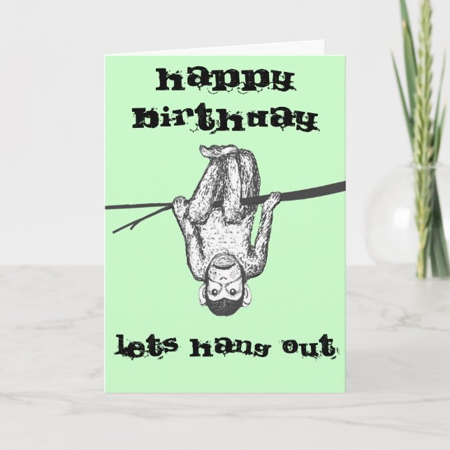 Funny Monkey hanging out Birthday Card customise (Front)