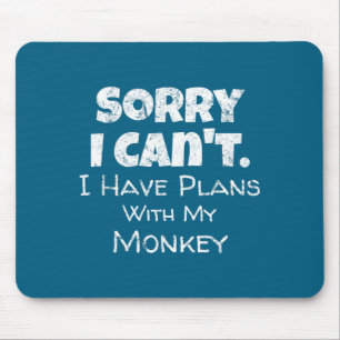 Funny Monkey Lover Quote Design - Plans With My Mo Mouse Mat
