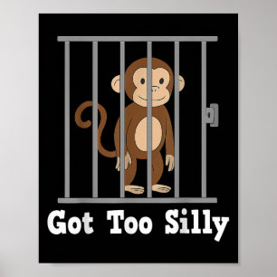 Funny Monkey Meme Got Too Silly Humour Men Women K Poster