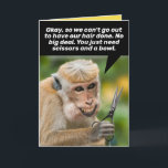 Funny Monkey With a Bad Hair Cut-Shelter In Place Card<br><div class="desc">This monkey sort of has the right idea of how to deal with her hair during shelter-in-place. Just grab some scissors and a bowl. Piece of cake. We won't even talk about the roots. Funny card during these trying times.</div>