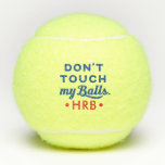 Funny Monogram Don't Touch My Tennis Balls<br><div class="desc">Funny "Don't Touch My Balls" Saying on Monogrammed Tennis Balls in Red and Blue.</div>