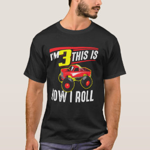 Funny Monster Truck 3rd Birthday Boys Cool How I R T-Shirt