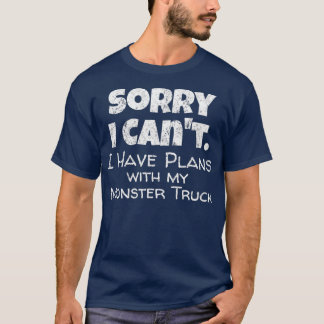 Funny Monster Truck Quote T-Shirt
