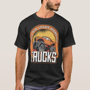 Funny Monster Truck Show - This Kid Loves Monster T-Shirt