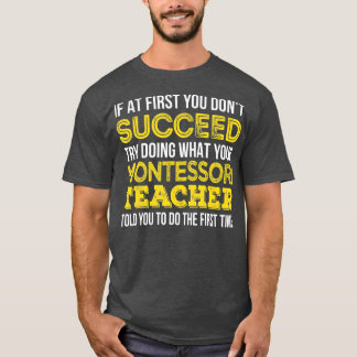 Funny Montessori Teacher s Gift  T-Shirt