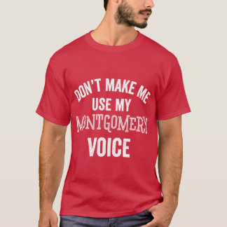 Funny Montgomery Voice Alabama Loud Accent Souther T-Shirt