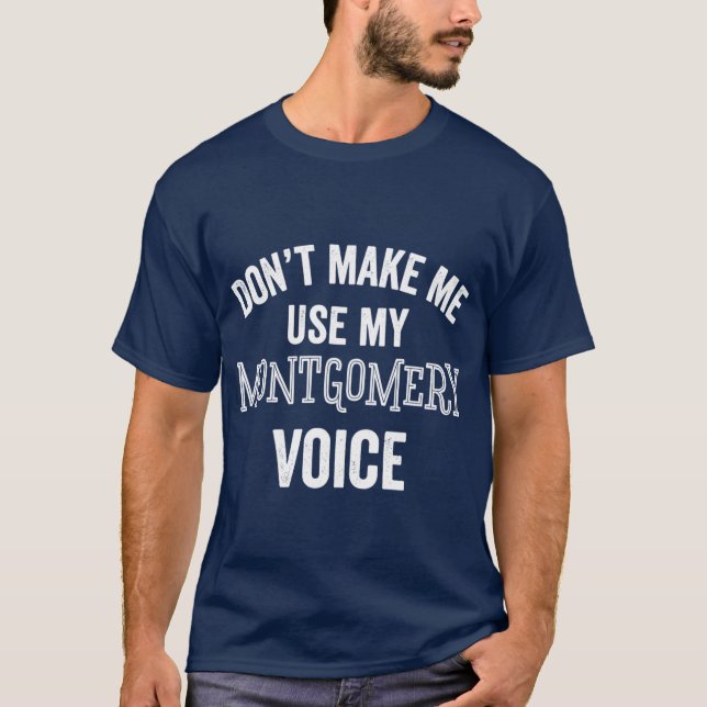 Funny Montgomery Voice Alabama Loud Accent Souther T-Shirt (Front)
