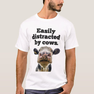 Funny Moo Cow Dairy Easily Distracted by Cows  T-Shirt