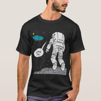 Funny Moon Landing, Flat Earth, That Sucks, Space  T-Shirt