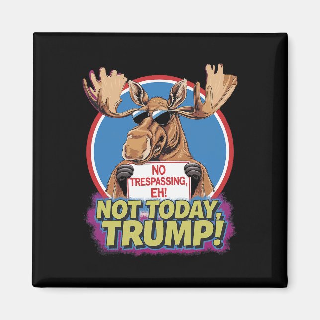 Funny Moose Canada Became 51st State Of Usa Fun Tr Magnet (Front)