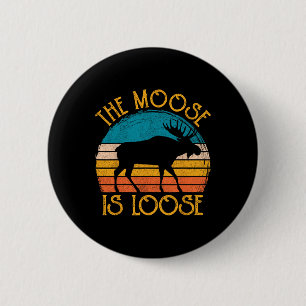 Funny Moose Is Loose Animal Apparel 6 Cm Round Badge