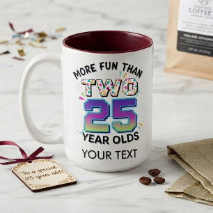 Funny More Fun Than Two 25 Year Olds Personalised Two-Tone Coffee Mug