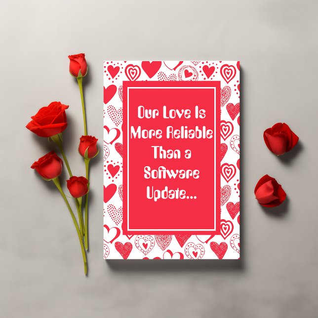 Funny-More Reliable Than Software Valentine's Day Card (Our Love is More Reliable Than a Software Update [Front])