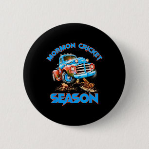 Funny Mormon Cricket Season Truck Driving Squishin 6 Cm Round Badge
