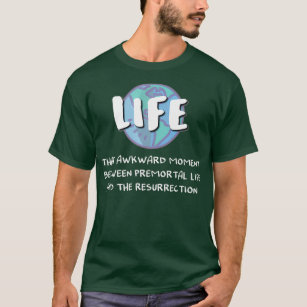 Funny Mormon Life LDS Plan of Salvation T-Shirt