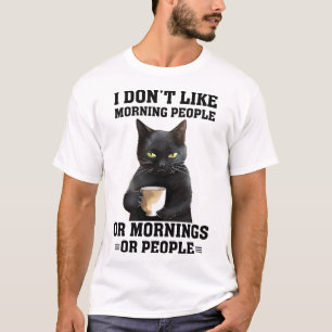 Funny Morning Cat Saying T-Shirt