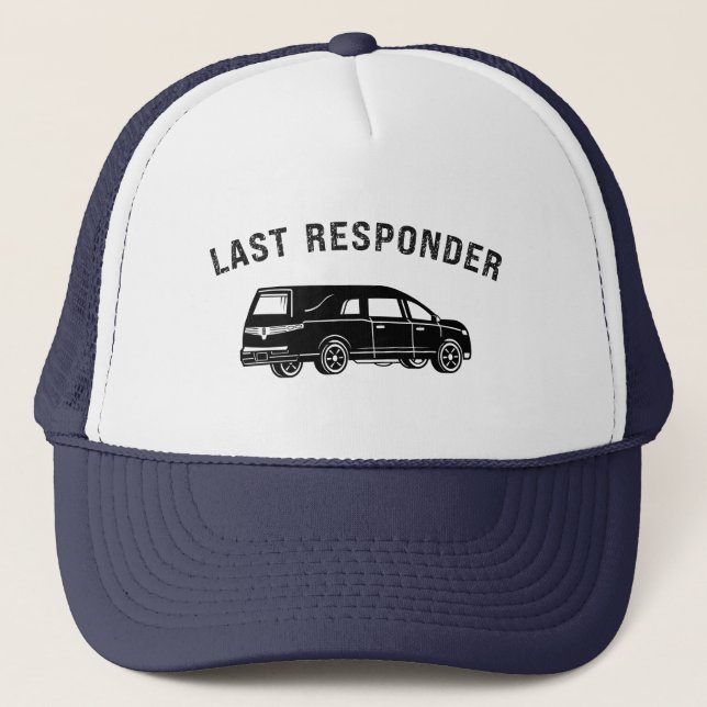 Funny Mortician Hearse Last Responder Trucker Hat (Front)