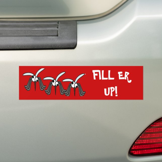 Funny Mosquitoes Filler Er Up Quote Bumper Sticker (On Car)
