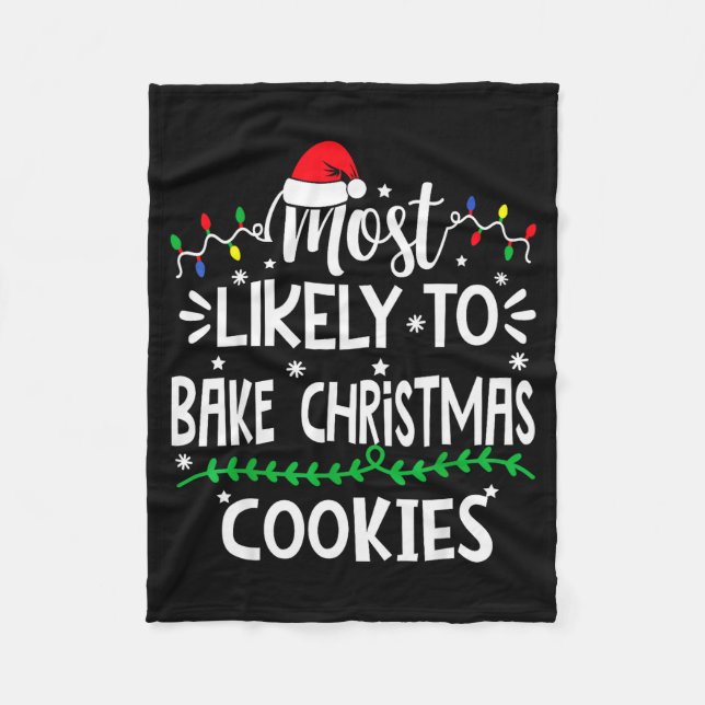 Funny Most Likely To Bake Christmas Cookies Family Fleece Blanket (Front)