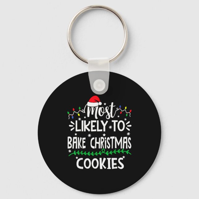 Funny Most Likely To Bake Christmas Cookies Family Key Ring (Front)