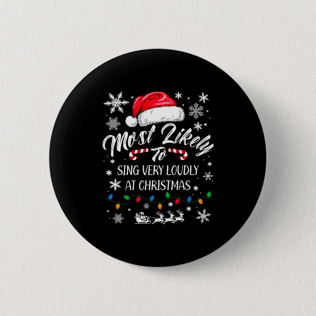 Funny Most Likely To Christmas Singing Long Sleeve 6 Cm Round Badge (Front)