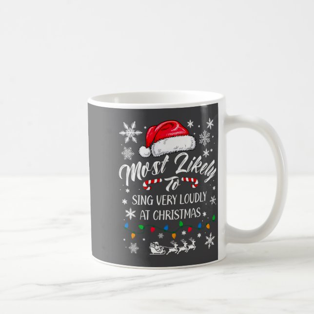 Funny Most Likely To Christmas Singing Long Sleeve Coffee Mug (Right)