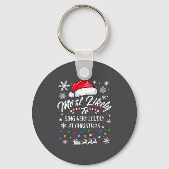 Funny Most Likely To Christmas Singing Long Sleeve Key Ring (Front)