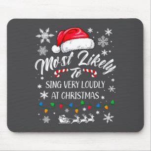 Funny Most Likely To Christmas Singing Long Sleeve Mouse Mat