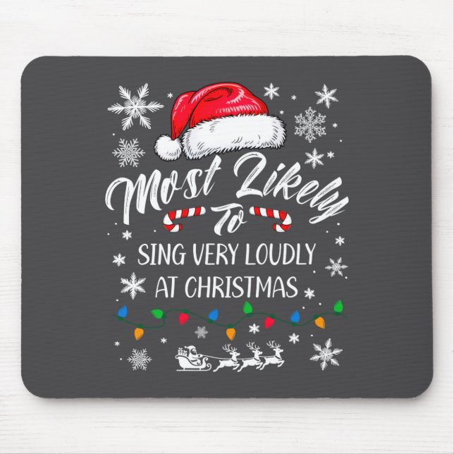 Funny Most Likely To Christmas Singing Long Sleeve Mouse Mat (Front)