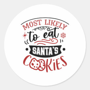 Funny Most Likely To Eat Cookies Christmas  Classic Round Sticker