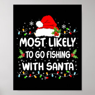 Funny Most Likely To Go Fishing With Santa Christm Poster