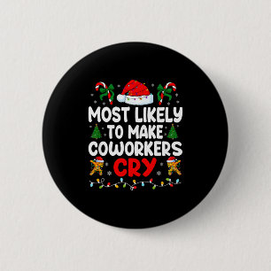 Funny Most Likely To Make Coworker Cry Matching Of 6 Cm Round Badge