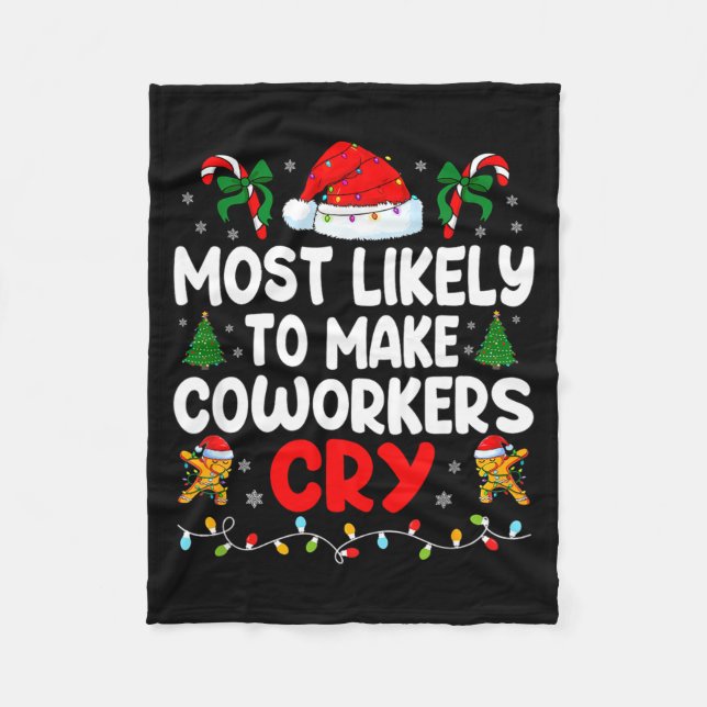 Funny Most Likely To Make Coworker Cry Matching Of Fleece Blanket (Front)
