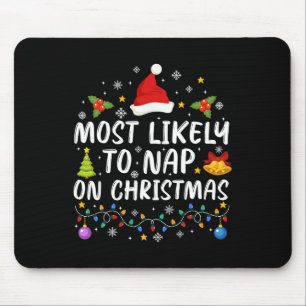 Funny Most Likely To Nap On Christmas Family Xmas Mouse Mat