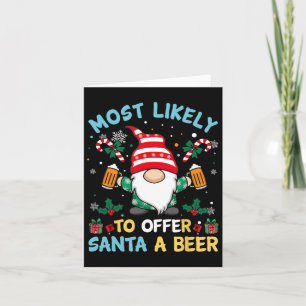 Funny Most Likely To Offer Santa A Beer Christmas Card