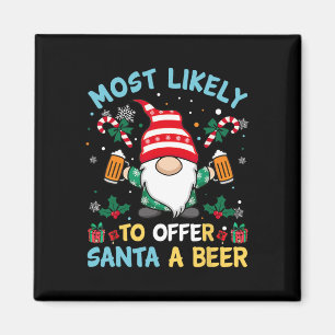 Funny Most Likely To Offer Santa A Beer Christmas Magnet
