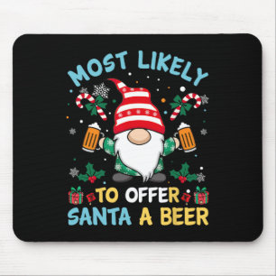 Funny Most Likely To Offer Santa A Beer Christmas Mouse Mat