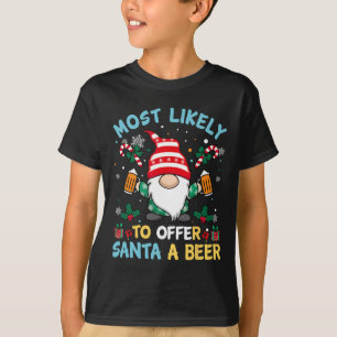 Funny Most Likely To Offer Santa A Beer Christmas T-Shirt