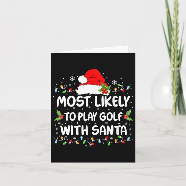 Funny Most Likely To Play Golf With Santa Christma Card (Front)